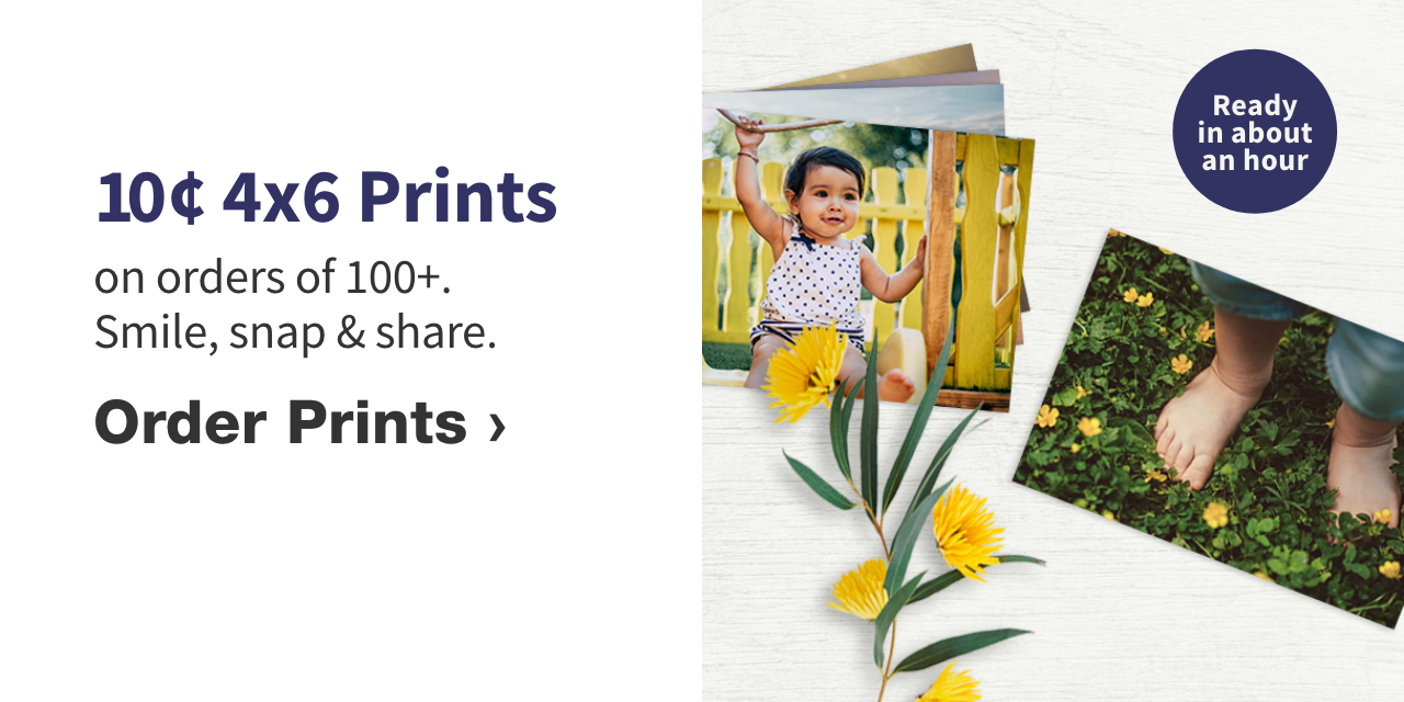 10c 4x6 Prints on orders of 100+. Smile, snap & share. Order Prints