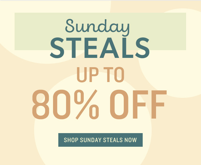 6pm Up to 80 off Sunday Steals Milled