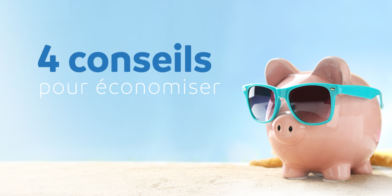 4 conseils pour économiser