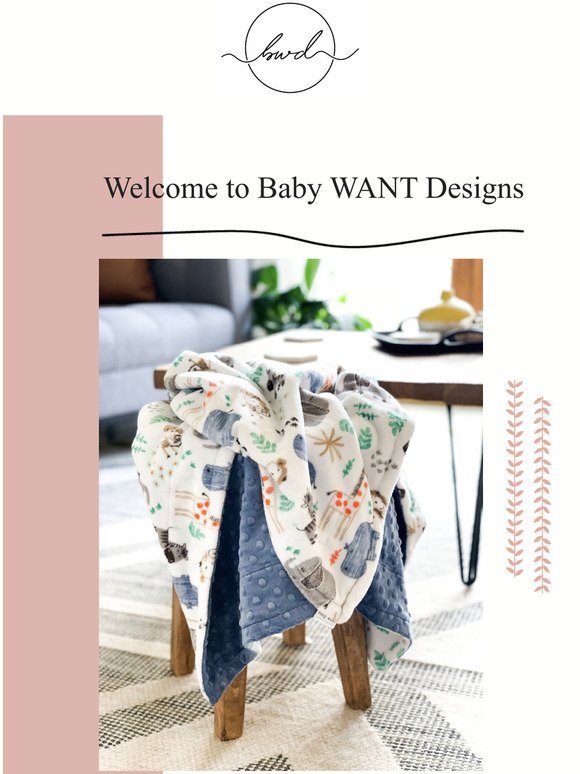 Welcome to Baby WANT Designs! 