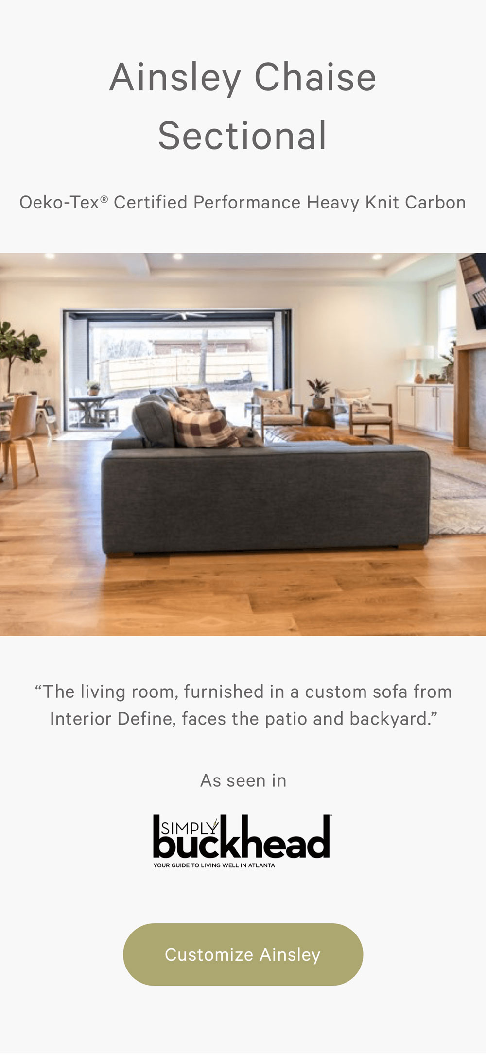 ainsley chaise sectional - Oeko-Tex® Certified Performance Heavy Knit Carbon. "The living room, furnished in a custom sofa from Interior Define, faces the patio and backyard."