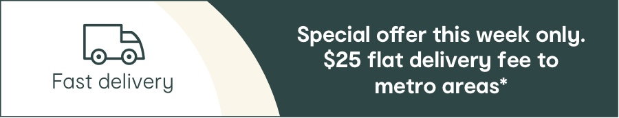 Fast delivery. Special offer this week only. $25 flat delivery fee to Fast delivery metro areas*