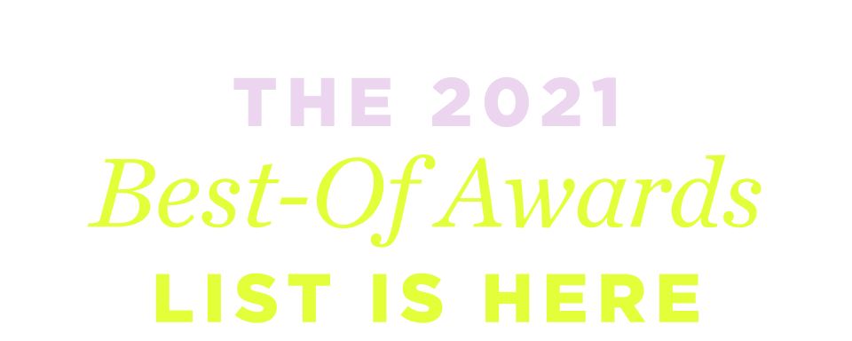 The 2021 Best-Of Awards List is here