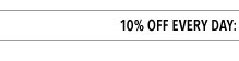 10% Off Every Day