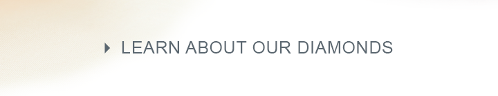 Learn about our diamonds