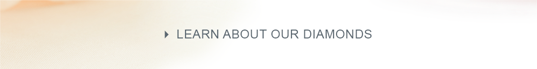 Learn about our Diamonds