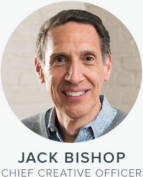 JACK BISHOP, Chief Creative Officer