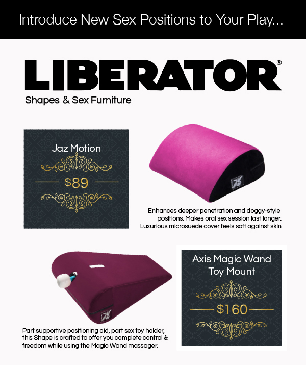 Good Vibrations Explore New Sex Positions With Liberator Shapes And Sex Furniture Milled