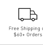 FREE SHIPPING ON $60+ ORDERS