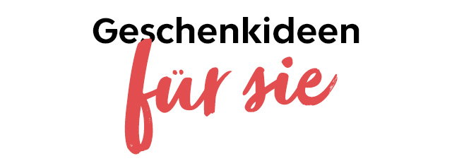 Geschenkideen für sie