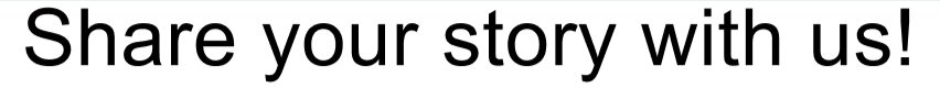 Share your story with us!