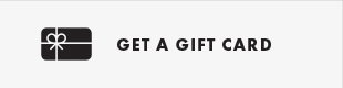 GET A GIFT CARD
