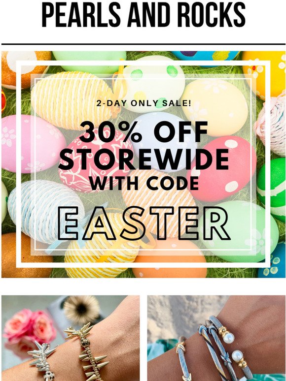 30% OFF STOREWIDE * HAPPY EASTER!