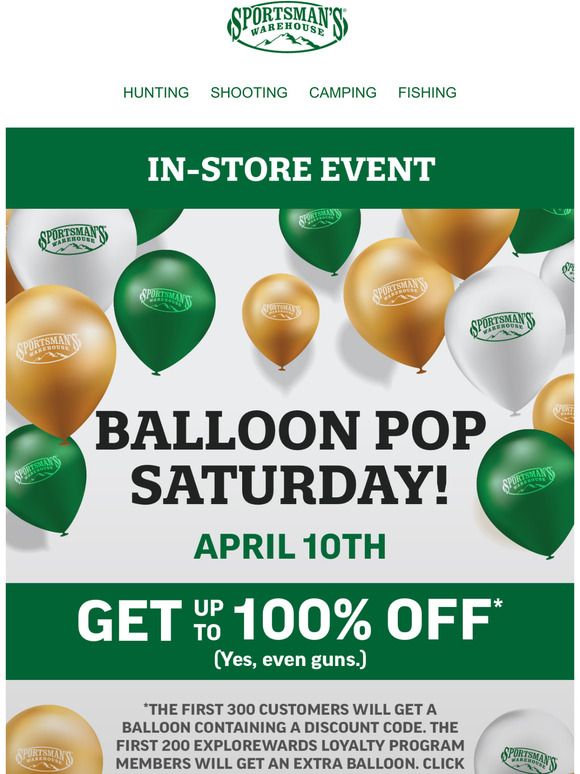 Sportsman's Warehouse Save up to 100 at our Balloon Pop celebration