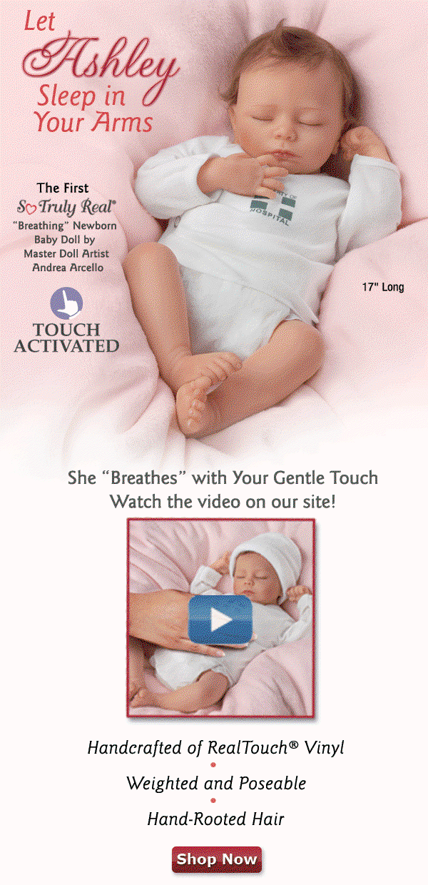 Let Ashley Sleep in Your Arms The First So Truly Real Breathing Newborn Baby Doll by Master Doll Artist Andrea Arcello She 
