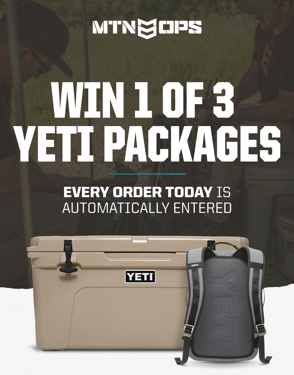 MTN OPS WIN 1 OF 3 YETI PACKAGES [Tundra 75 Cooler + Panga Backpack