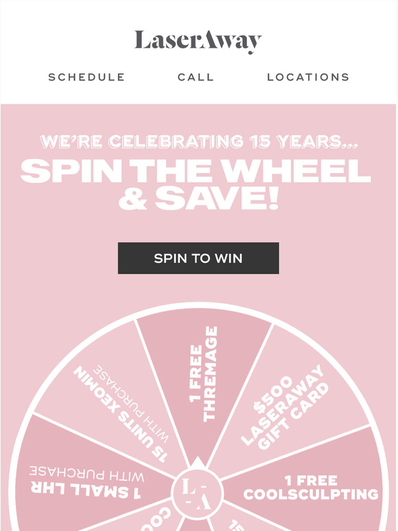 LaserAway Spin The Wheel & Celebrate 15 Years of Glowups! Milled