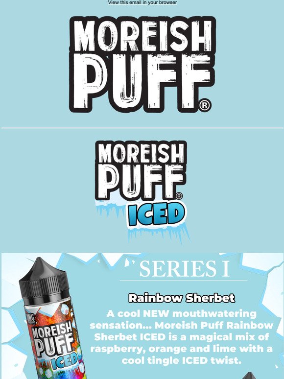 Summer just got even more exciting!NEW Moreish Puff ICED Range OUT NOW in 4 Mouthwatering Flavours!