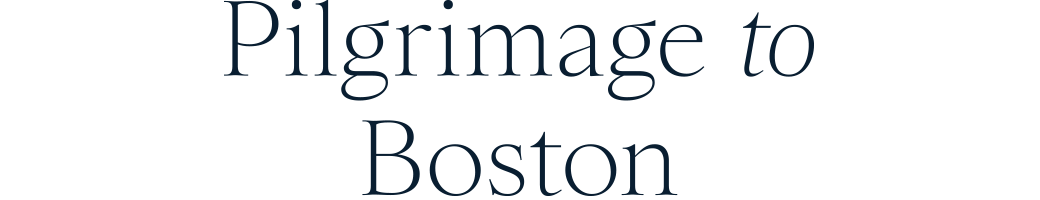 Pilgrimage to Boston