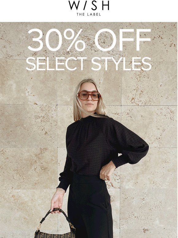 30% OFF SELECT STYLES