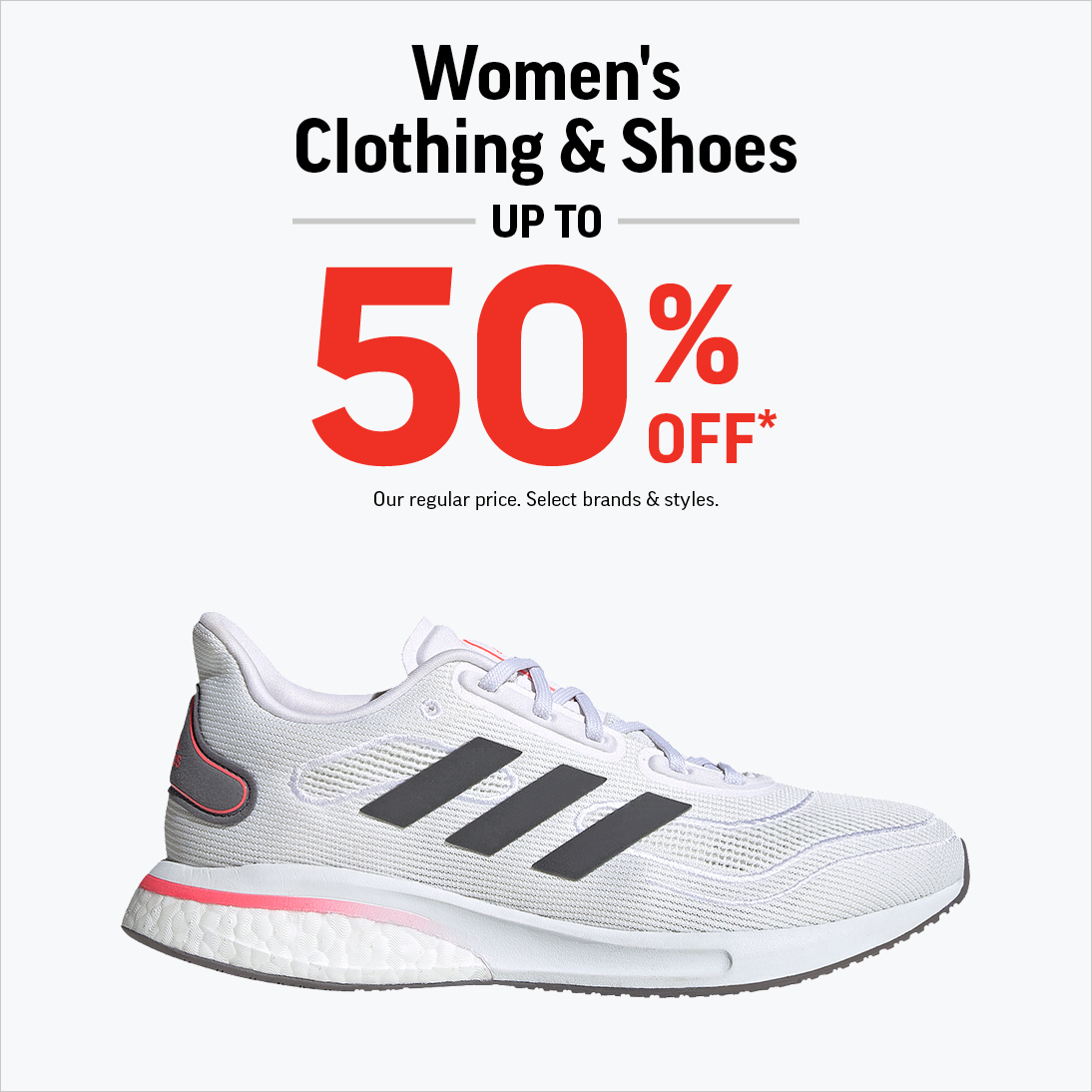 WOMEN'S CLOTHING & SHOES UP TO 50% OFF*