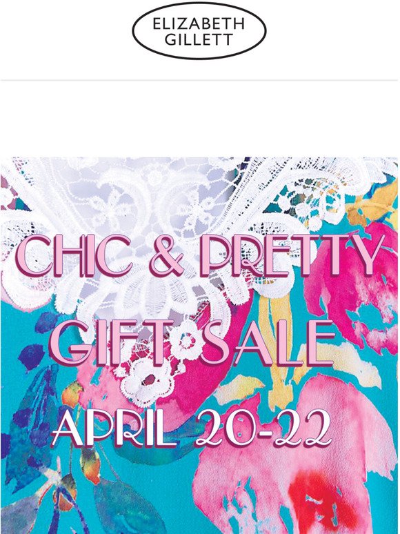 Chic & Pretty Gifts Sale - Online April 20-22