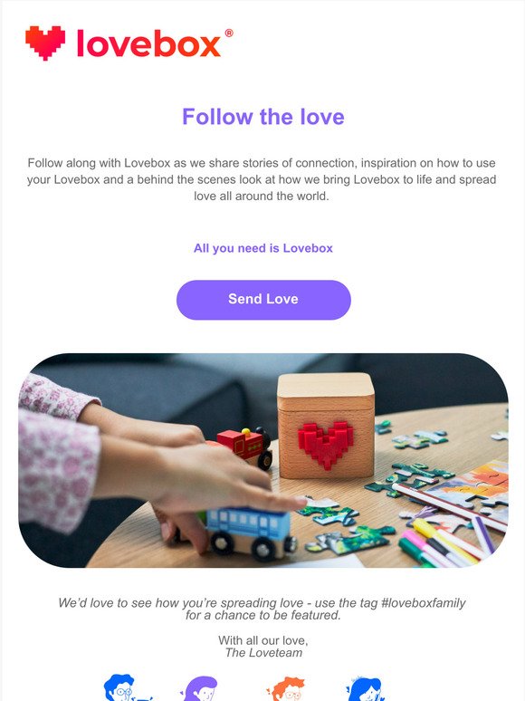 Stay Connected to the Lovebox Community .