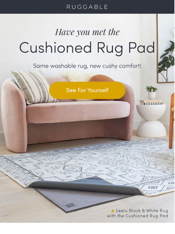 Ruggable Meet the Cushioned Rug Pad! Milled
