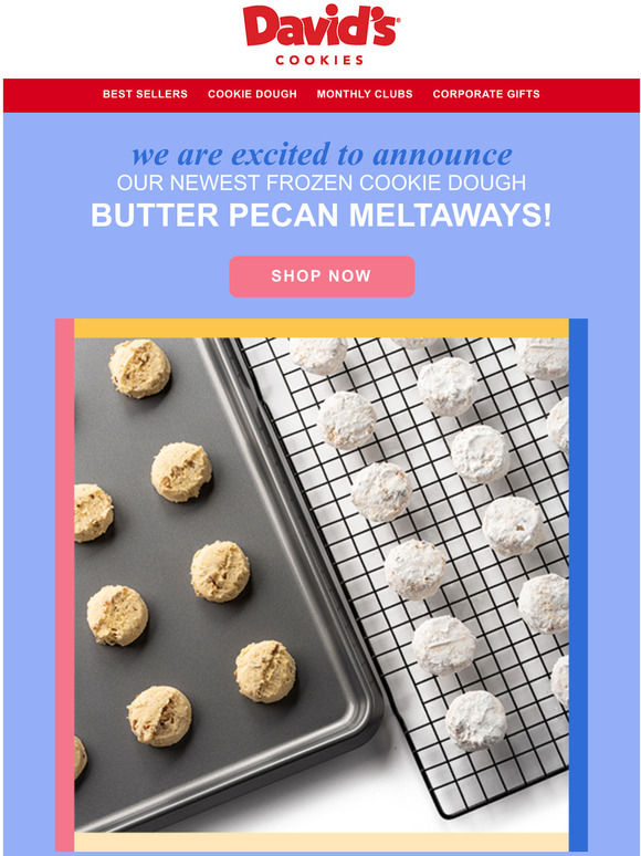 David's Cookies: Say Hello to Butter Pecan Meltaway Cookie Dough! | Milled