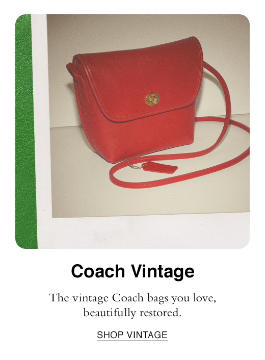 Coach: Better The Second Time Around: Coach (Re)Loved | Milled