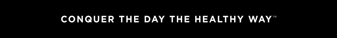 Conquer The Day The Healthy Way™