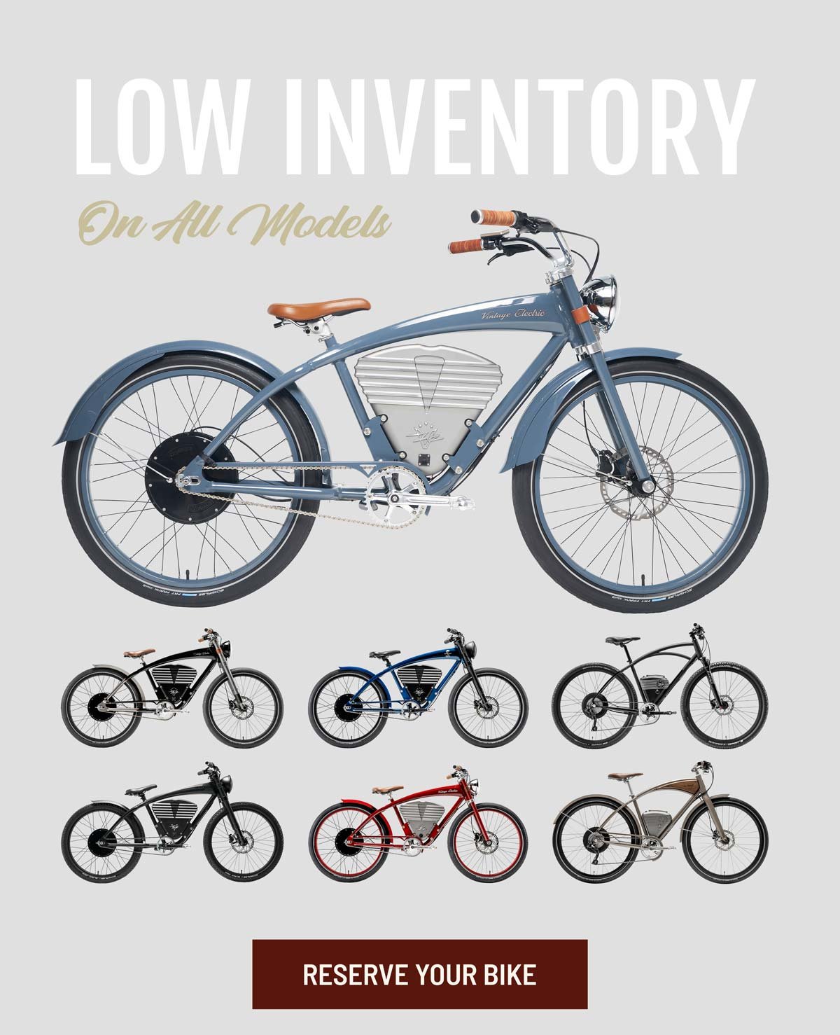 Low Inventory On All Models - RESERVE YOUR BIKE