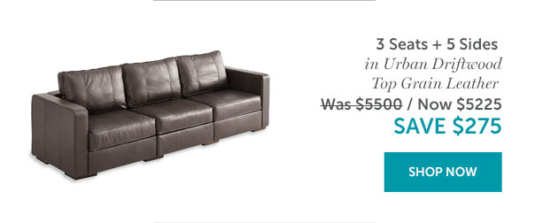 3 Seats + 5 Sides | SAVE $275 | SHOP NOW >>