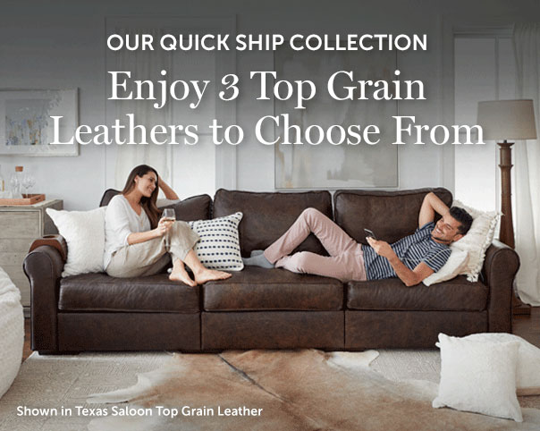 Our Quick Ship Collection | Enjoy 3 Top-Grain Leathers to Choose From