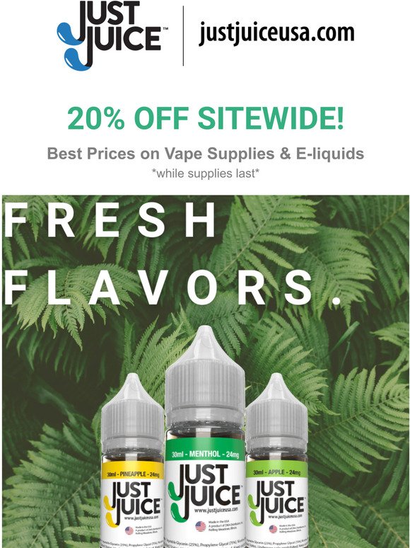 Ready For a Refresh? Save 20% on E-liquids and Vape Supplies