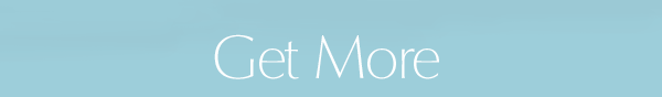 Get More