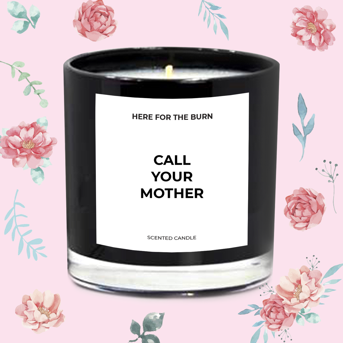 CALL YOUR MOTHER