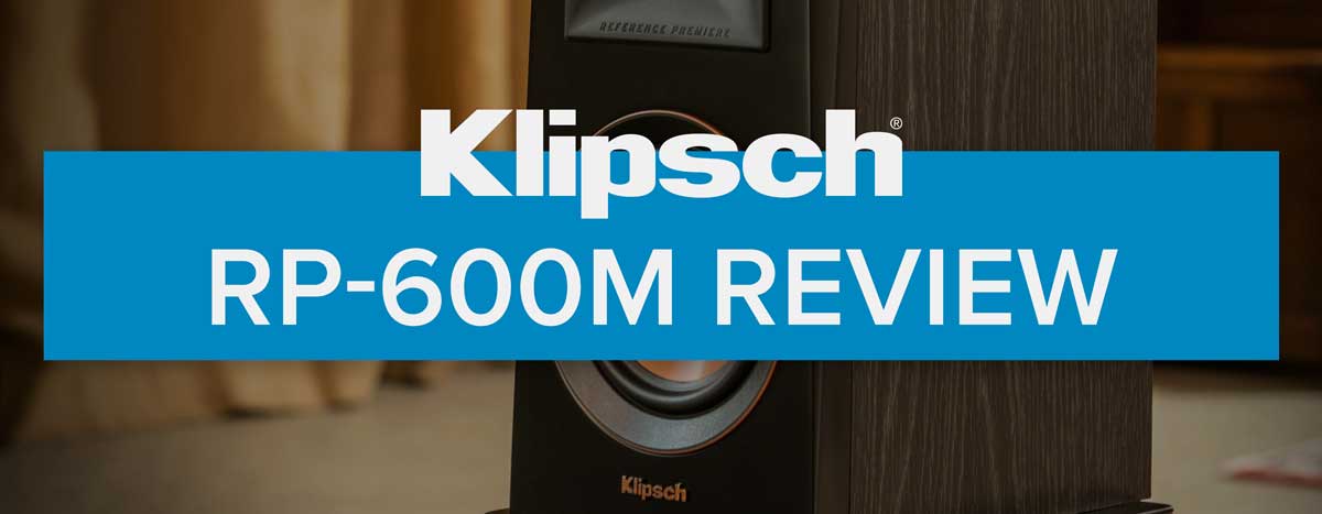 KLIPSCH RP-600M Review
