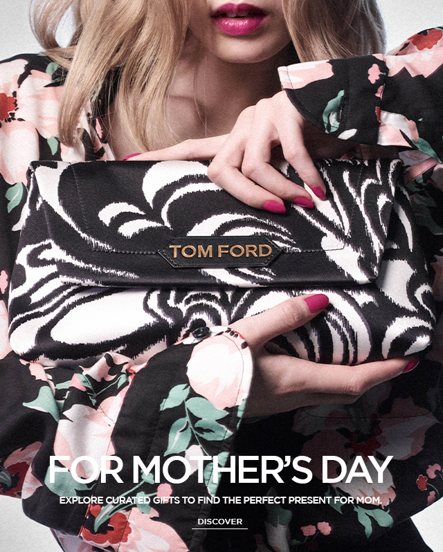 Tom Ford: FOR MOTHER'S DAY | Milled