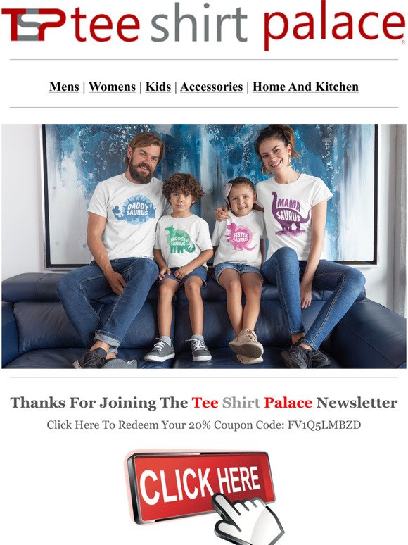 Thanks For Joing The Tee Shirt Palace Newsletter!