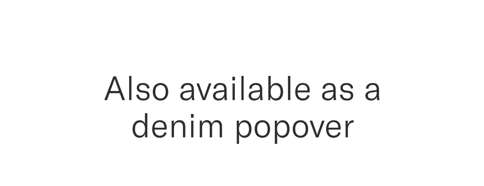 Also available as a denim popover