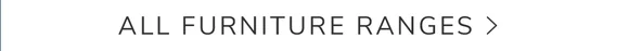 Shop All Furniture Ranges