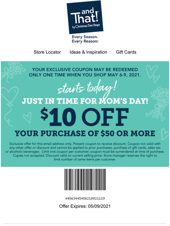Christmas Tree Shops Get Mothers Day ready! Your coupon starts today