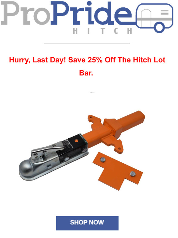 ProPride, Inc Save 25 Off The Hitch Lot Bar. Hurry, Ends Tonight