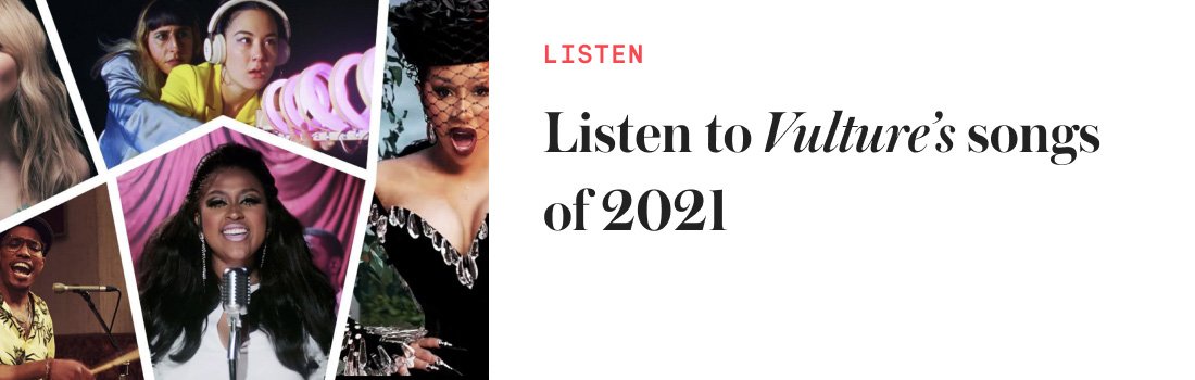 Listen to Vulture’s songs of 2021