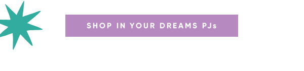 Shop In Your Dreams PJs