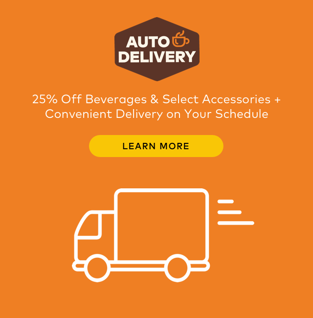25% off beverages and select accessories with Keurig.com Auto-Delivery