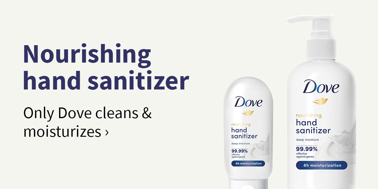 Nourishing hand sanitizer. Only Dove cleans & moisturizes