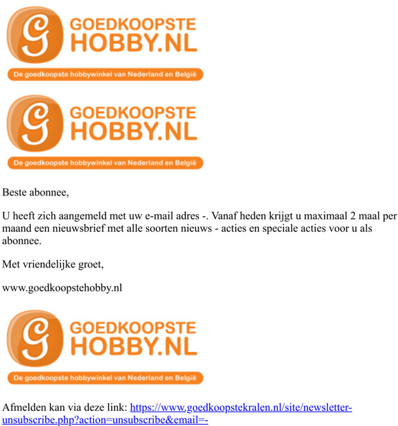 U heeft zich aangemeld voor de nieuwsbrief van Goedkoopstehobby.nl