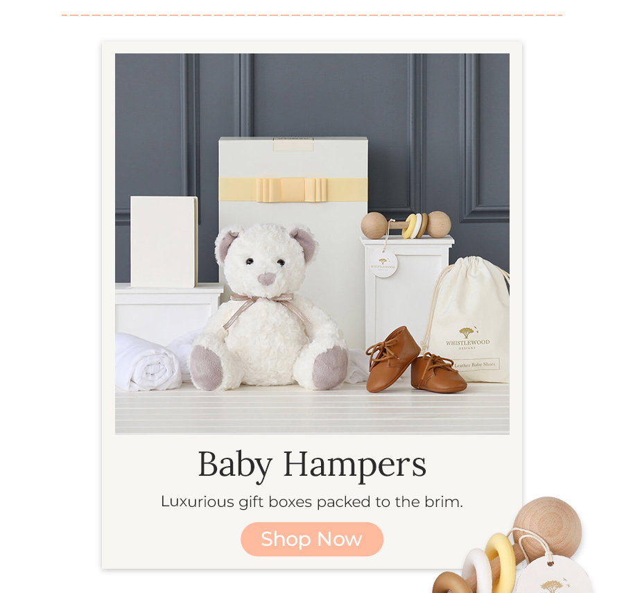 Baby Hampers Luxurious gift boxes packed to the brim. Shop Now  